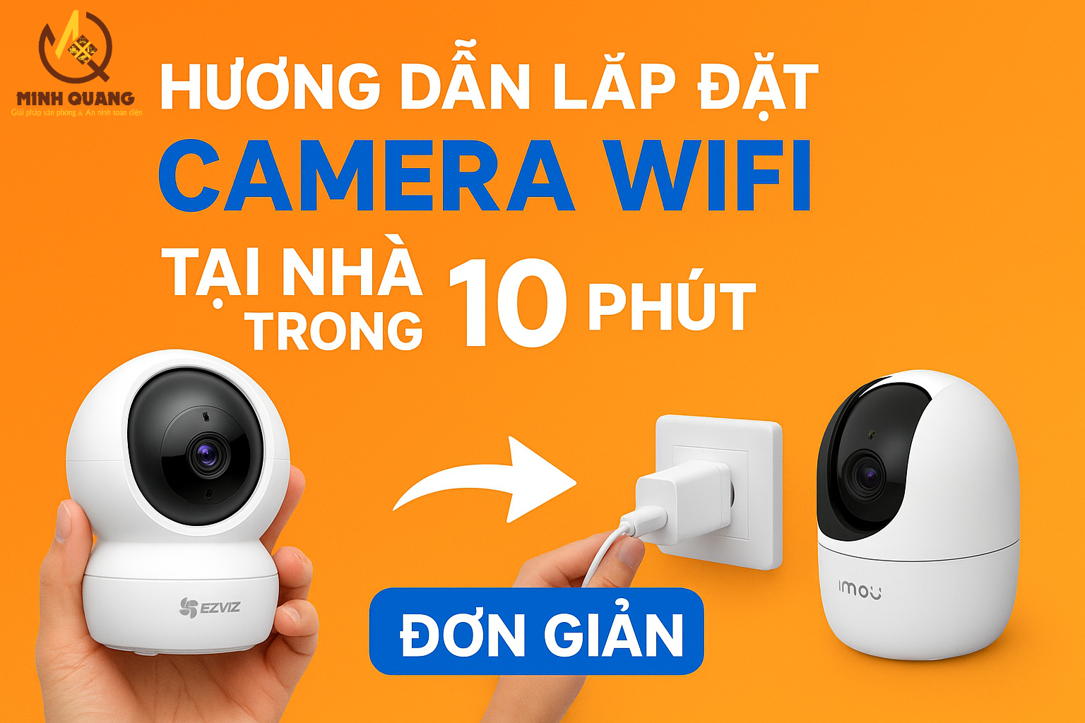 lắp đặt camera wifi Ezviz Imou tại nhà trong 10 phút đơn giản