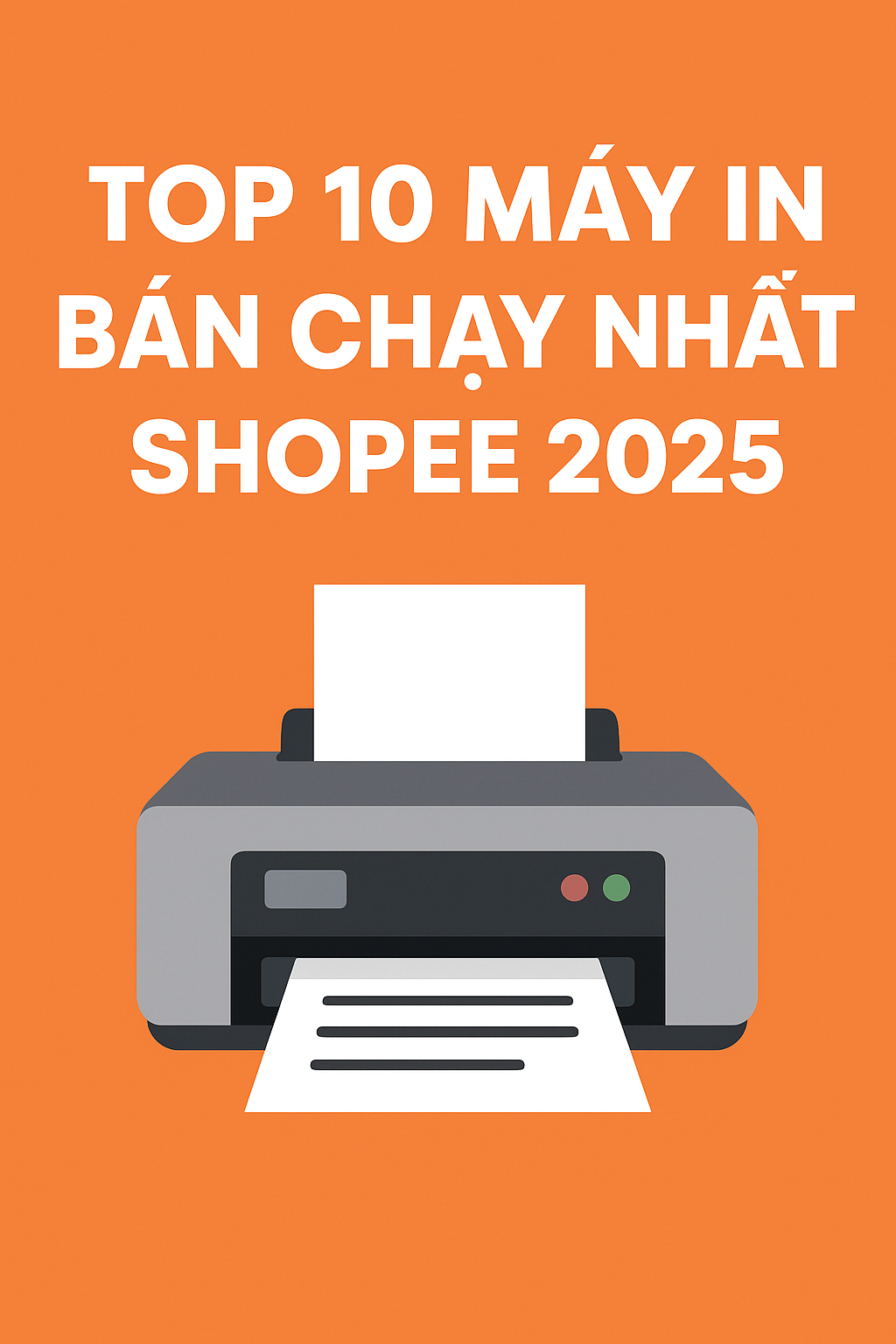 Ảnh minh họa top 10 máy in bán chạy nhất Shopee 2025 với hình ảnh máy in hiện đại và nền cam nổi bật.