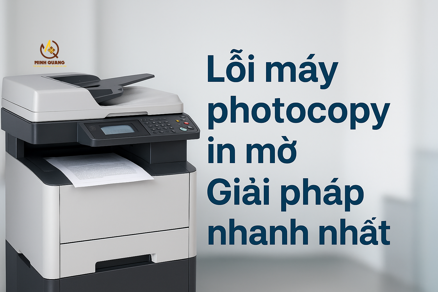 Máy photocopy tạo ra bản in bị mờ – lỗi in mờ thường gặp và cách khắc phục nhanh.