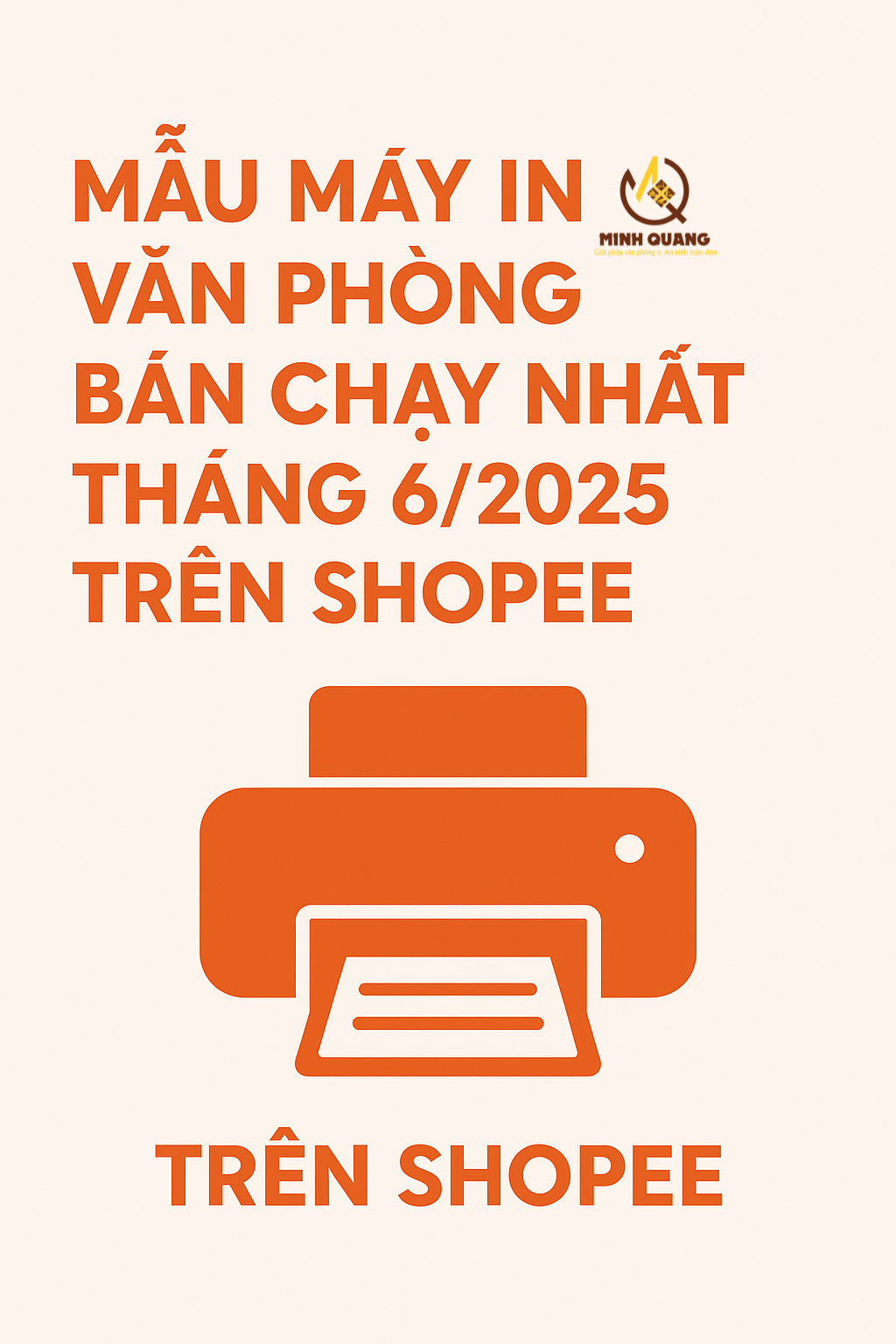 Ảnh minh họa top máy in văn phòng bán chạy tháng 6/2025 trên Shopee, tông trắng cam, thiết kế tối giản.