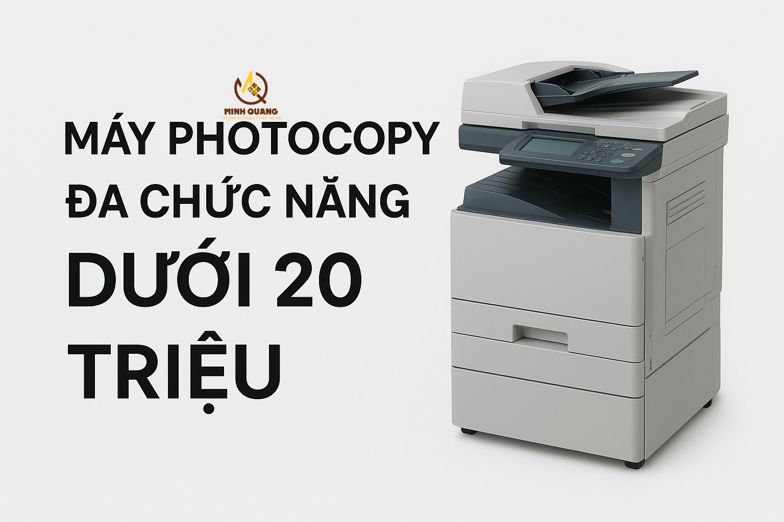 Ảnh máy photocopy đa chức năng giá dưới 20 triệu dành cho văn phòng nhỏ.