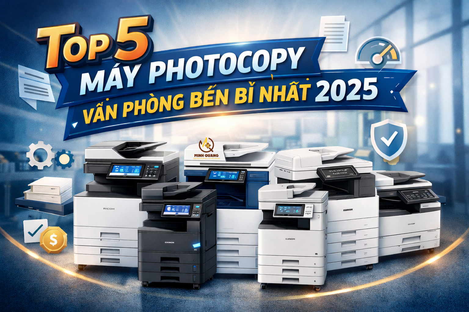 Ảnh Top 5 máy photocopy văn phòng bền bỉ nhất 2025, thiết kế hiện đại, độ bền cao, phù hợp doanh nghiệp và văn phòng sử dụng thường xuyên.