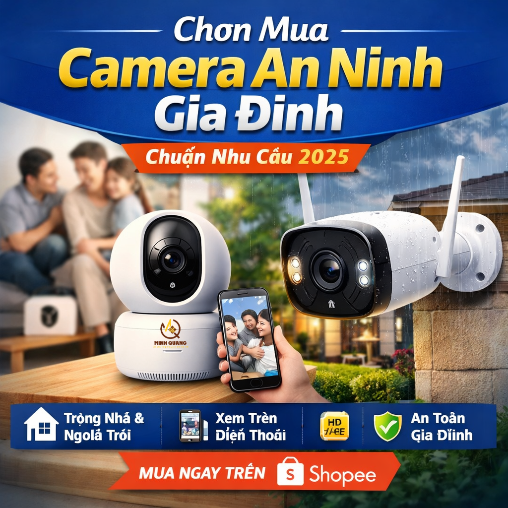 Hình ảnh hướng dẫn chọn mua camera an ninh gia đình trong nhà và ngoài trời, camera WiFi xem trên điện thoại, đảm bảo an toàn cho gia đình.