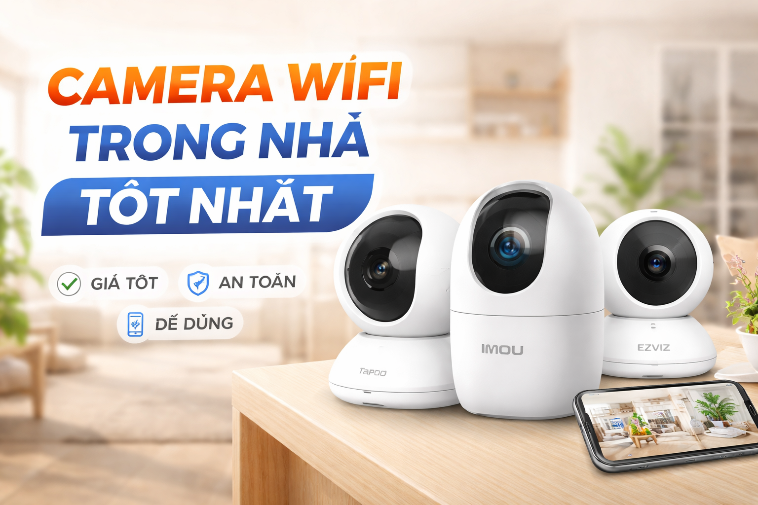 Camera wifi trong nhà tốt nhất đặt trong phòng khách hiện đại, hỗ trợ giám sát an ninh, xem từ xa qua điện thoại, phù hợp gia đình và căn hộ.