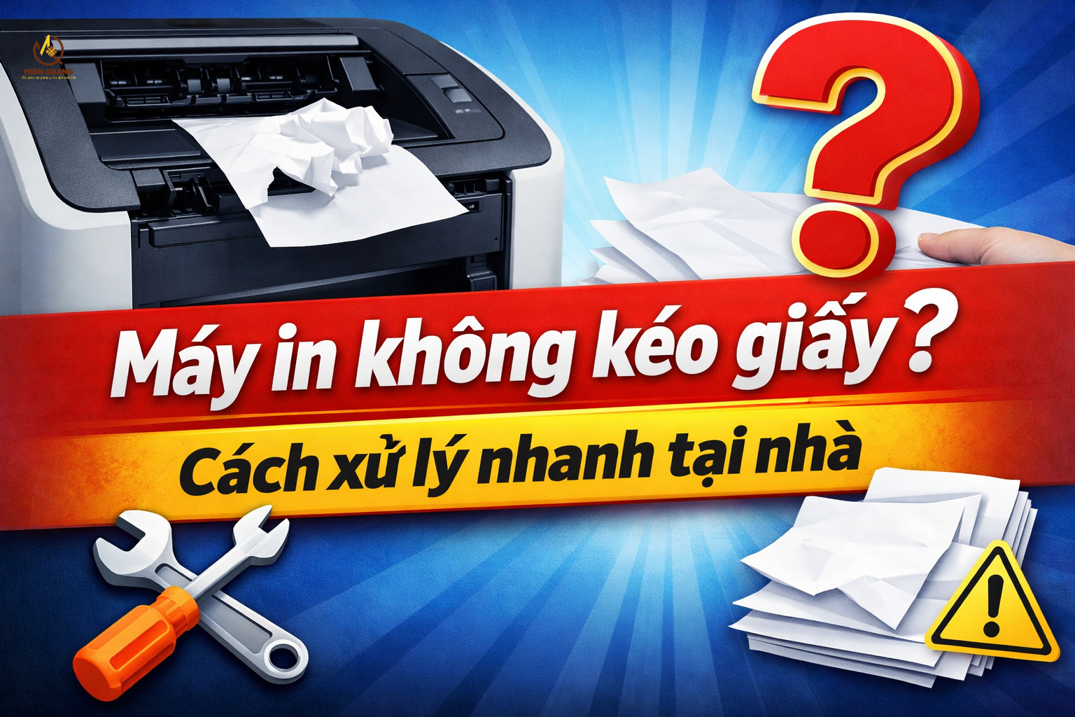 Máy in không kéo giấy, giấy bị kẹt ở khay – hướng dẫn cách xử lý nhanh tại nhà.