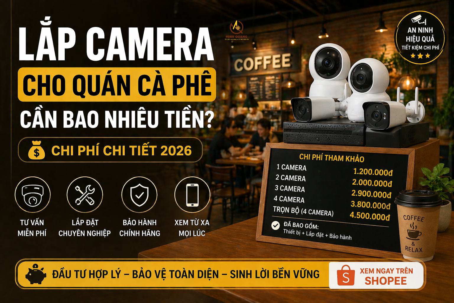 Chi phí lắp camera quán cà phê 2026, bảng giá camera wifi và camera ngoài trời chi tiết, giải pháp tiết kiệm cho quán cafe.