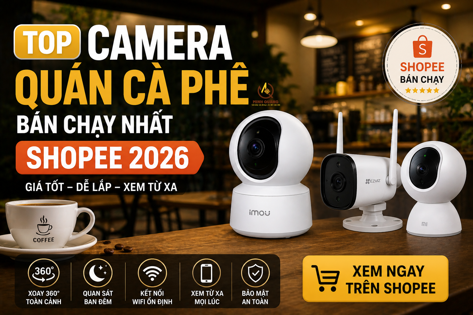 Top camera quán cà phê bán chạy Shopee 2026, camera wifi xoay 360, camera ngoài trời giá tốt dễ lắp.